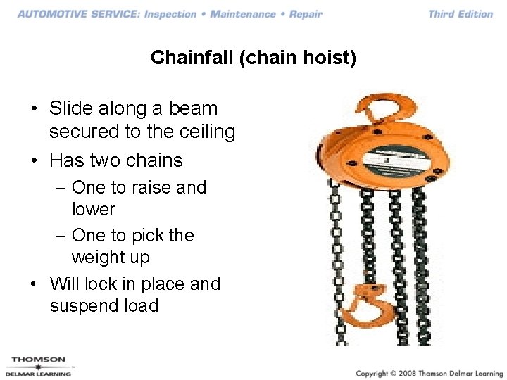 Chainfall (chain hoist) • Slide along a beam secured to the ceiling • Has