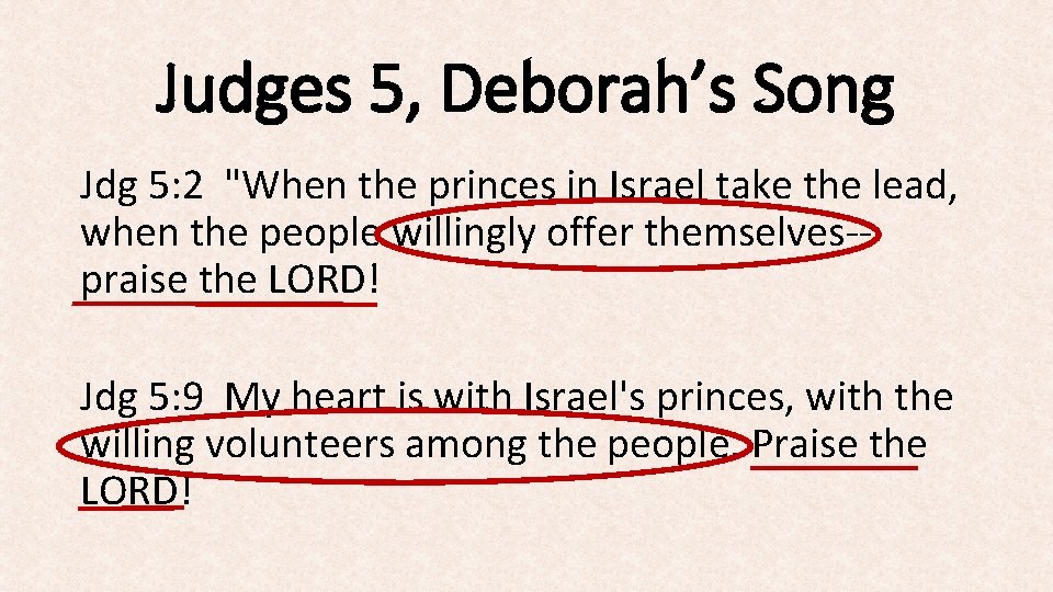 Judges 5, Deborah’s Song Jdg 5: 2 "When the princes in Israel take the