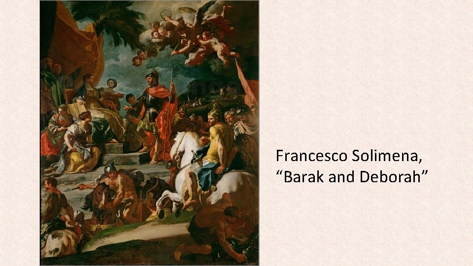 Francesco Solimena, “Barak and Deborah” 
