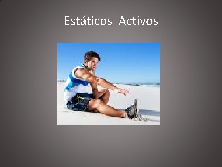 Estáticos Activos 