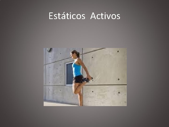 Estáticos Activos 