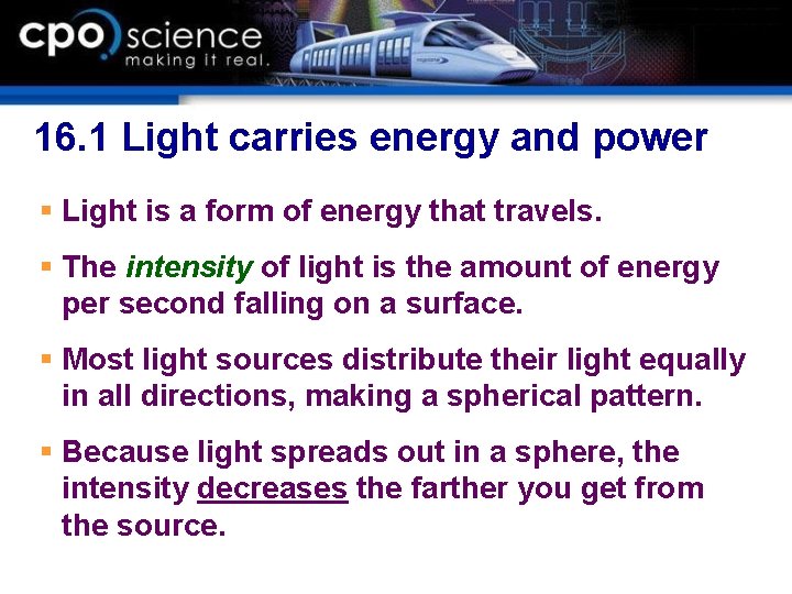 16. 1 Light carries energy and power § Light is a form of energy 16. 1 Light carries energy and power § Light is a form of energy