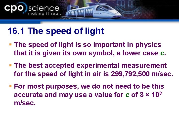16. 1 The speed of light § The speed of light is so important 16. 1 The speed of light § The speed of light is so important