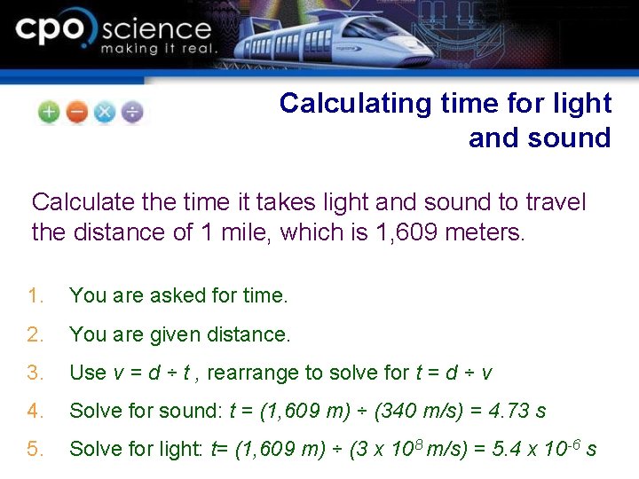 Calculating time for light and sound Calculate the time it takes light and sound Calculating time for light and sound Calculate the time it takes light and sound