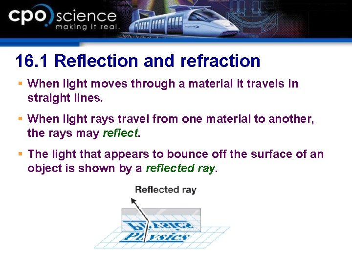 16. 1 Reflection and refraction § When light moves through a material it travels 16. 1 Reflection and refraction § When light moves through a material it travels