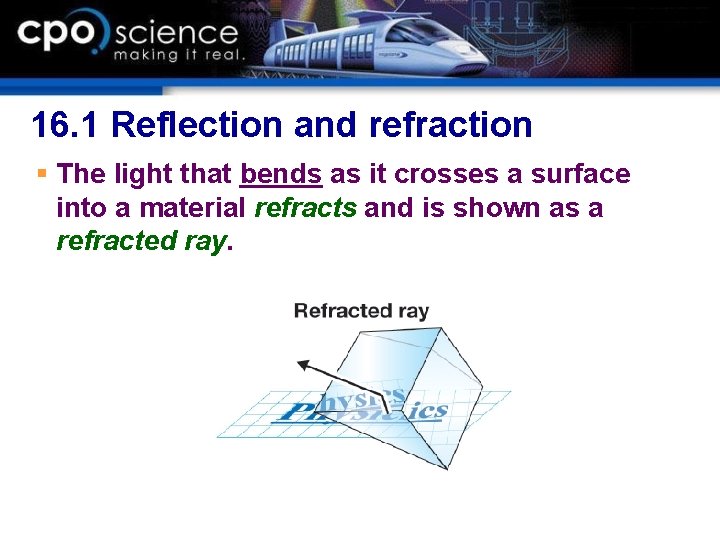 16. 1 Reflection and refraction § The light that bends as it crosses a 16. 1 Reflection and refraction § The light that bends as it crosses a