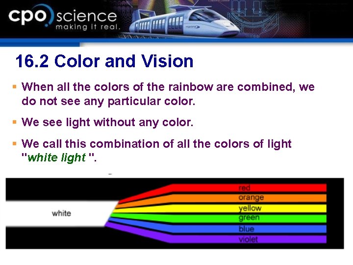 16. 2 Color and Vision § When all the colors of the rainbow are 16. 2 Color and Vision § When all the colors of the rainbow are
