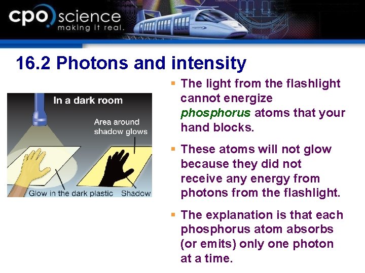16. 2 Photons and intensity § The light from the flashlight cannot energize phosphorus 16. 2 Photons and intensity § The light from the flashlight cannot energize phosphorus