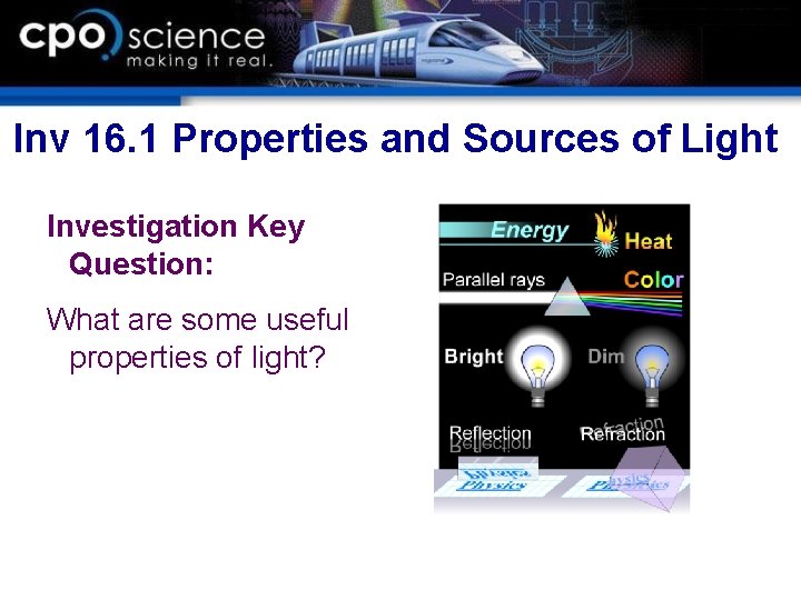 Inv 16. 1 Properties and Sources of Light Investigation Key Question: What are some Inv 16. 1 Properties and Sources of Light Investigation Key Question: What are some