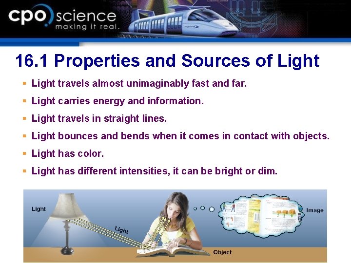 16. 1 Properties and Sources of Light § Light travels almost unimaginably fast and 16. 1 Properties and Sources of Light § Light travels almost unimaginably fast and