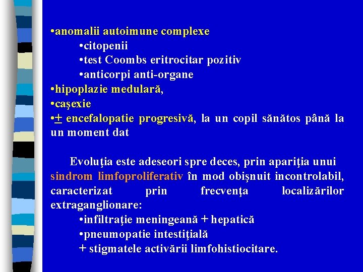  • anomalii autoimune complexe • citopenii • test Coombs eritrocitar pozitiv • anticorpi