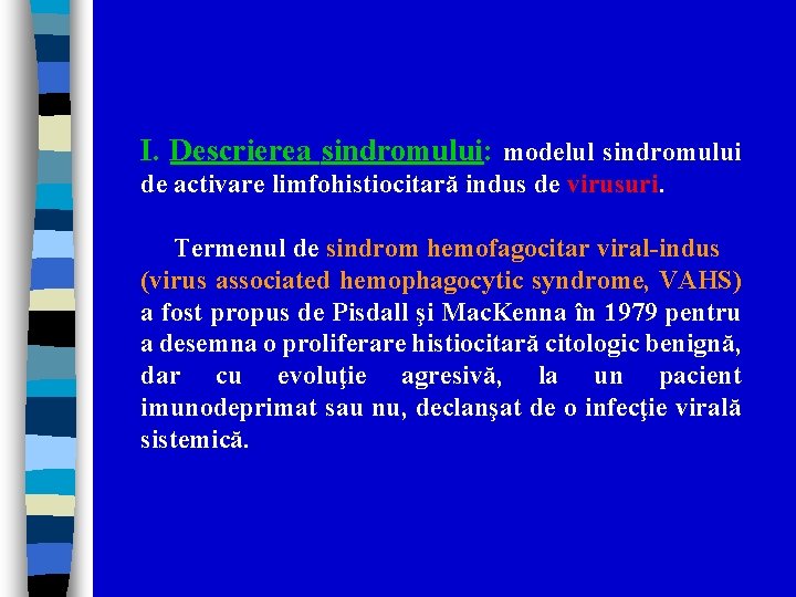 I. Descrierea sindromului: modelul sindromului de activare limfohistiocitară indus de virusuri. Termenul de sindrom