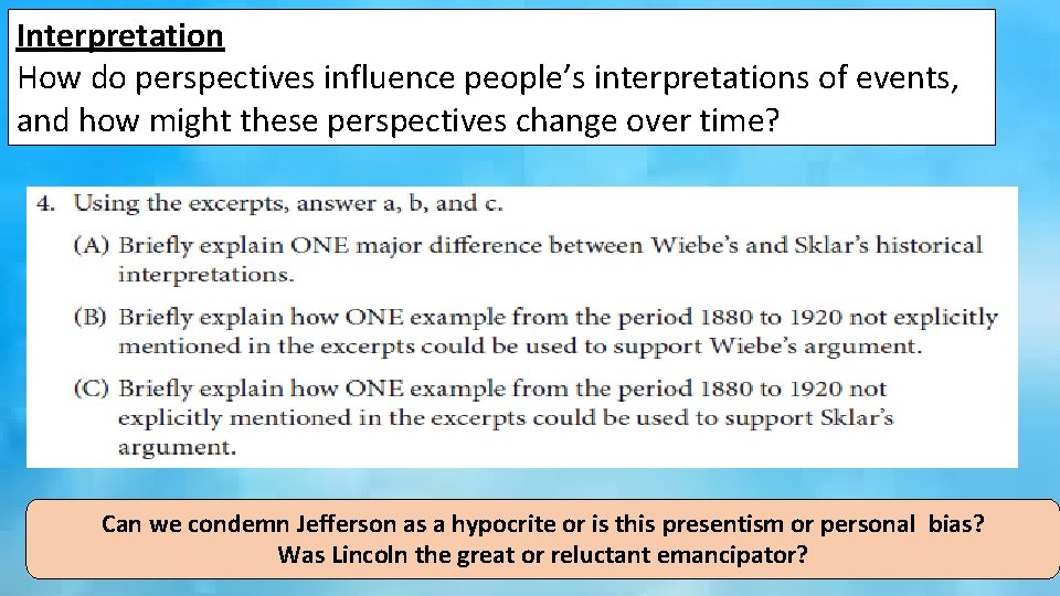 Interpretation How do perspectives influence people’s interpretations of events, and how might these perspectives