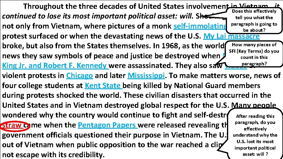 Throughout the three decades of United States involvement in Vietnam, it Does this effectively