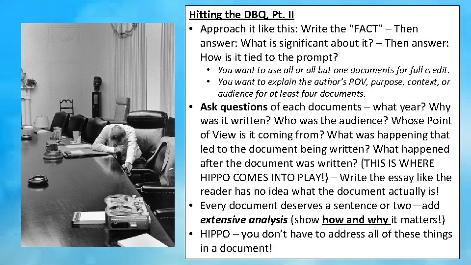 Hitting the DBQ, Pt. II • Approach it like this: Write the “FACT” –