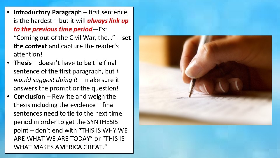  • Introductory Paragraph – first sentence is the hardest – but it will