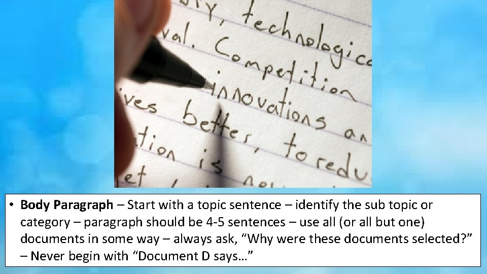  • Body Paragraph – Start with a topic sentence – identify the sub