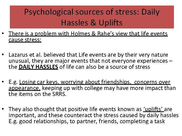 Psychological sources of stress: Daily Hassles & Uplifts • There is a problem with