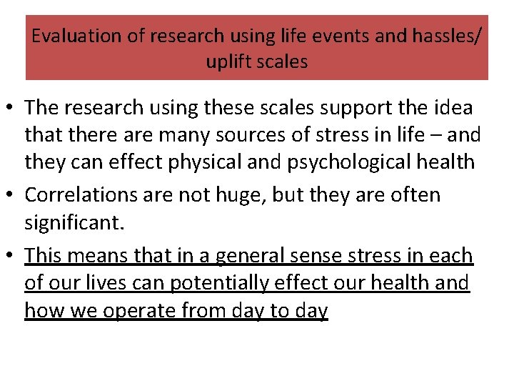 Evaluation of research using life events and hassles/ uplift scales • The research using