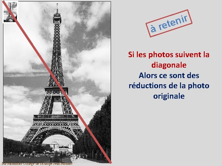 r i n ete àr Si les photos suivent la diagonale Alors ce sont