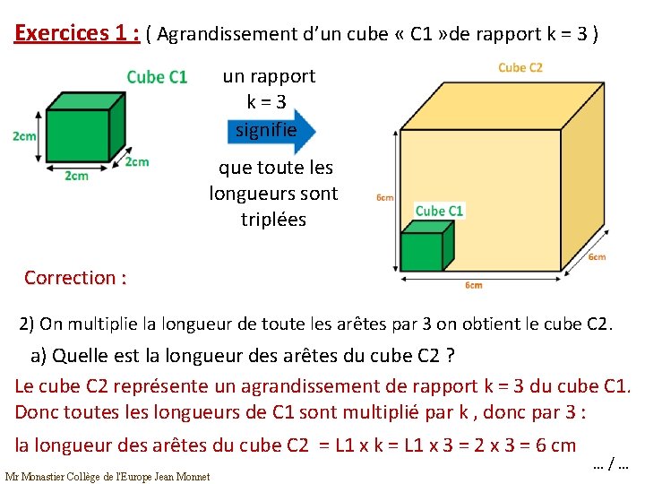 Exercices 1 : ( Agrandissement d’un cube « C 1 » de rapport k