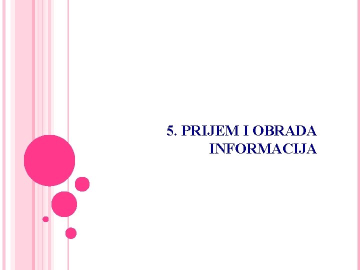 5. PRIJEM I OBRADA INFORMACIJA 