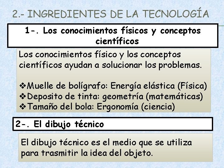 2. - INGREDIENTES DE LA TECNOLOGÍA 1 -. Los conocimientos físicos y conceptos científicos