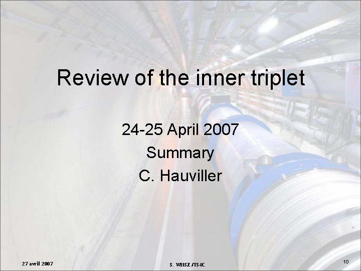 Review of the inner triplet 24 -25 April 2007 Summary C. Hauviller 27 avril