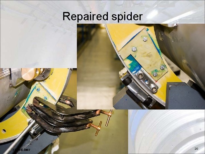 Repaired spider 27 avril 2007 S. WEISZ /TS-IC 20 