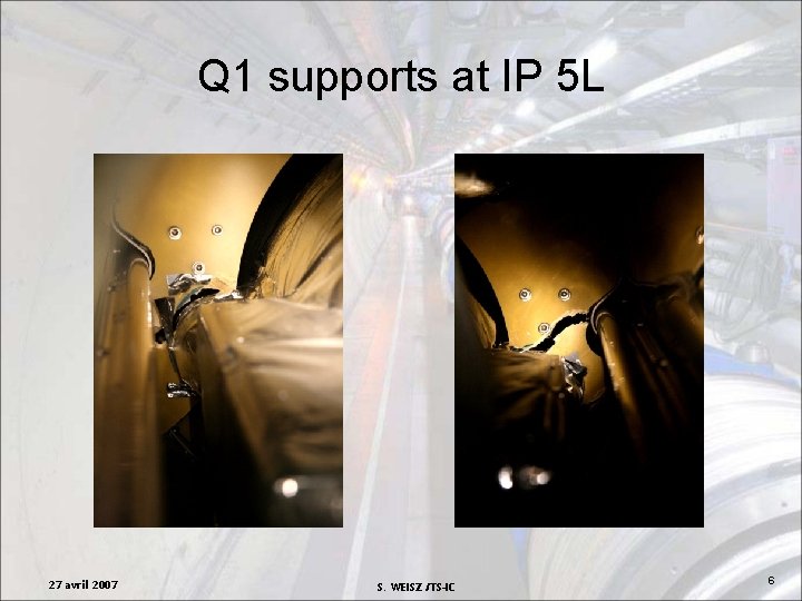 Q 1 supports at IP 5 L 27 avril 2007 S. WEISZ /TS-IC 6