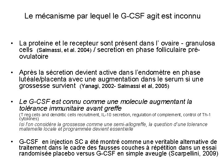 Le mécanisme par lequel le G-CSF agit est inconnu • La proteine et le