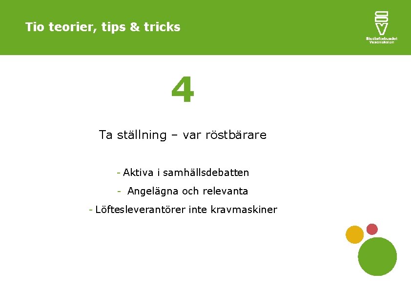 Tio teorier, tips & tricks 4 Ta ställning – var röstbärare - Aktiva i