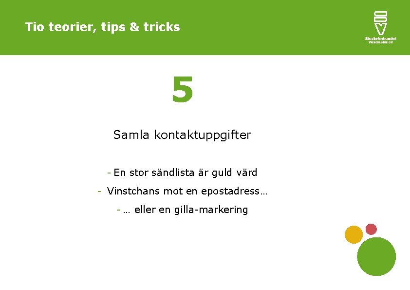 Tio teorier, tips & tricks 5 Samla kontaktuppgifter - En stor sändlista är guld