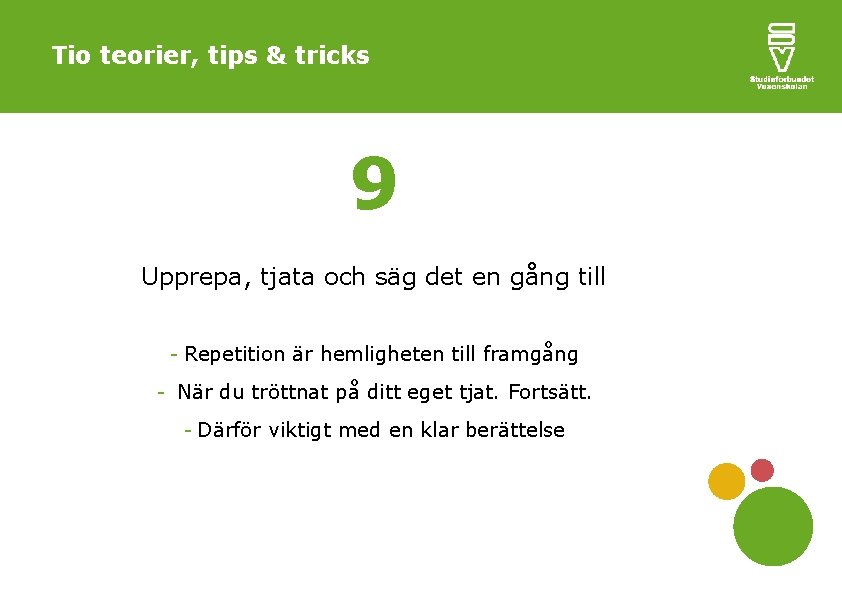 Tio teorier, tips & tricks 9 Upprepa, tjata och säg det en gång till