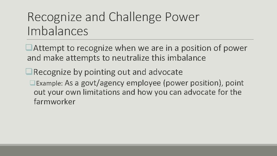 Recognize and Challenge Power Imbalances q. Attempt to recognize when we are in a Recognize and Challenge Power Imbalances q. Attempt to recognize when we are in a