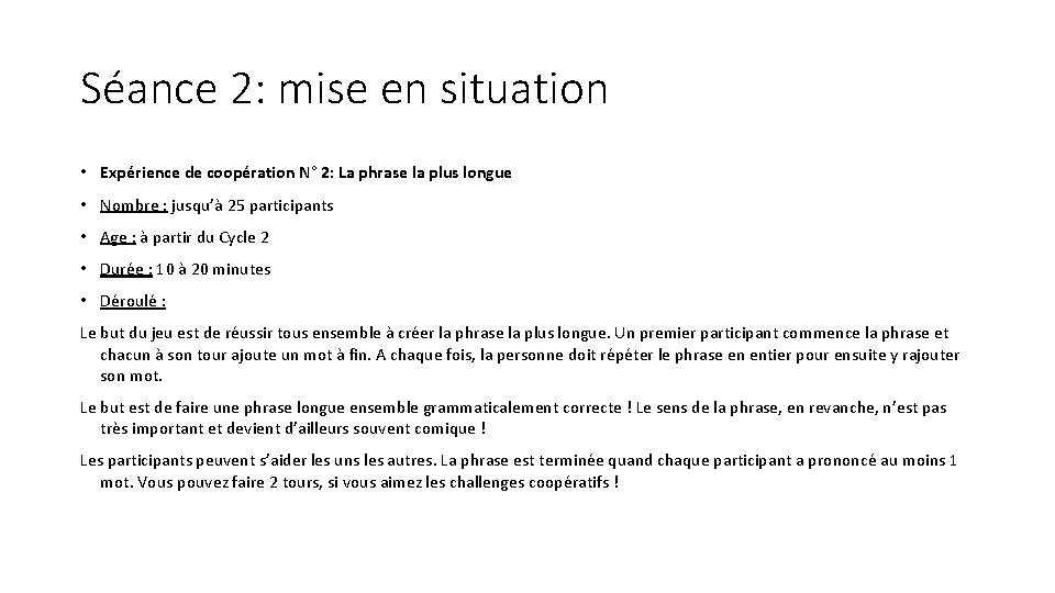 Séance 2: mise en situation • Expérience de coopération N° 2: La phrase la