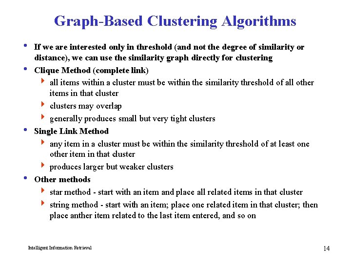 Graph-Based Clustering Algorithms i If we are interested only in threshold (and not the