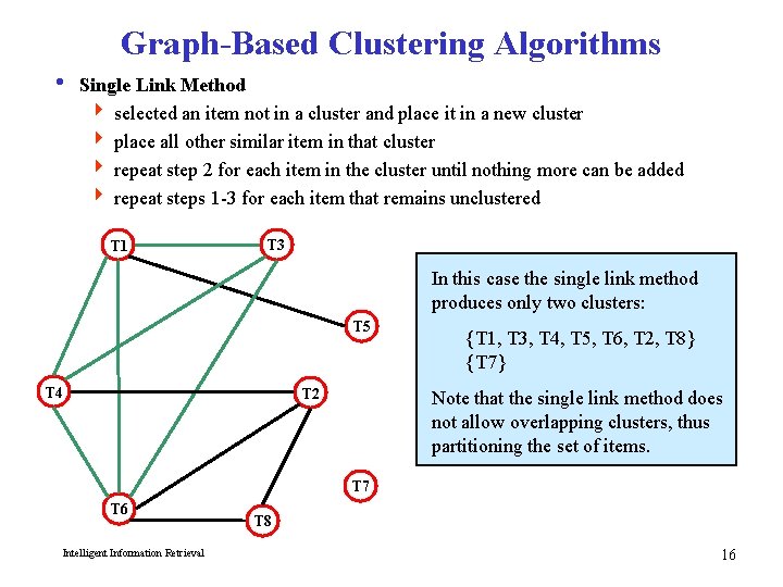 Graph-Based Clustering Algorithms i Single Link Method 4 selected an item not in a