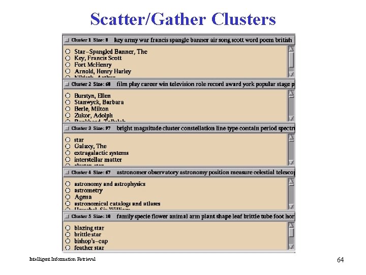 Scatter/Gather Clusters Intelligent Information Retrieval 64 