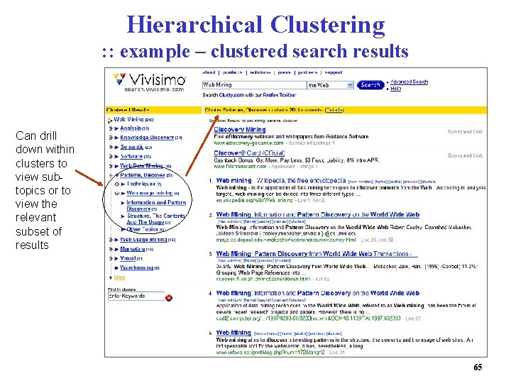 Hierarchical Clustering : : example – clustered search results Can drill down within clusters
