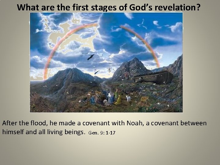 What are the first stages of God’s revelation? After the flood, he made a