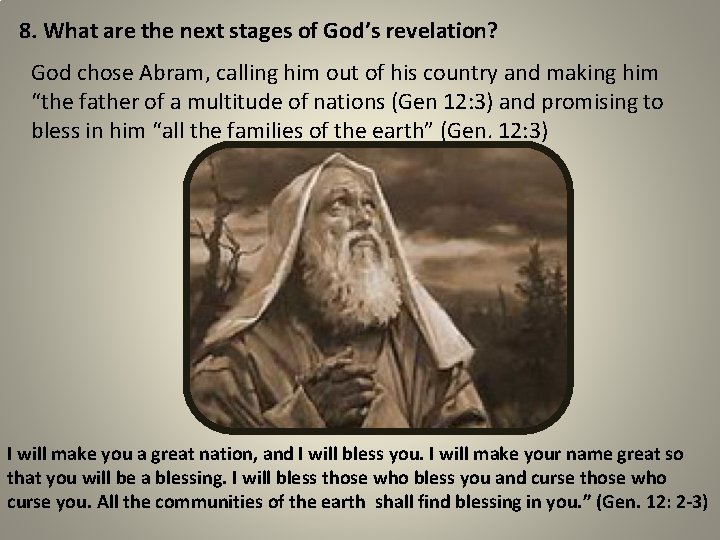 8. What are the next stages of God’s revelation? God chose Abram, calling him