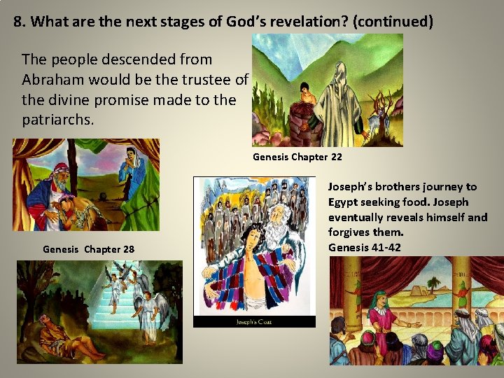 8. What are the next stages of God’s revelation? (continued) The people descended from