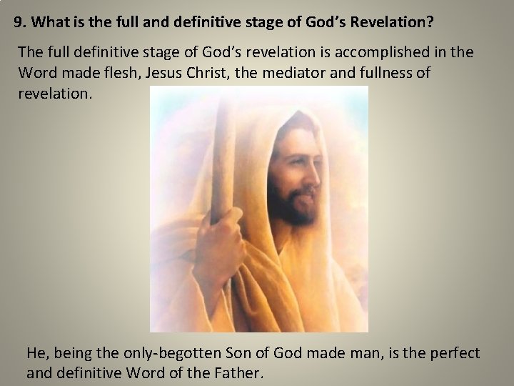 9. What is the full and definitive stage of God’s Revelation? The full definitive