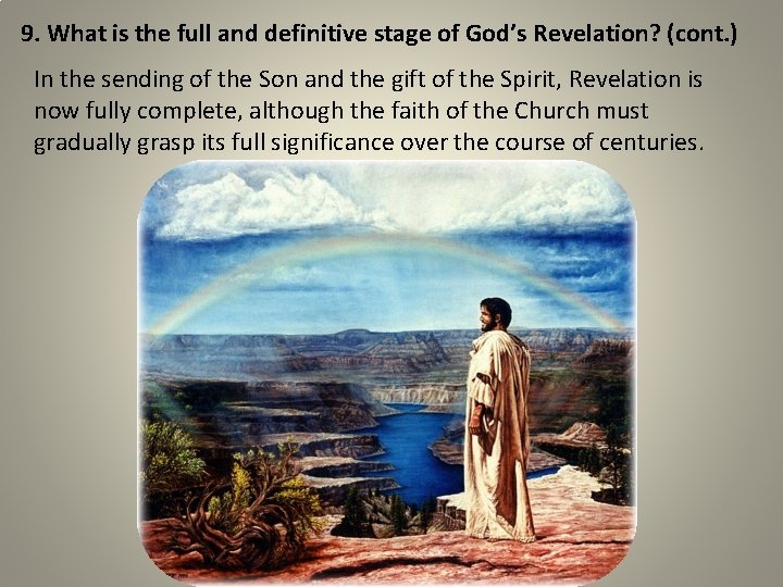 9. What is the full and definitive stage of God’s Revelation? (cont. ) In