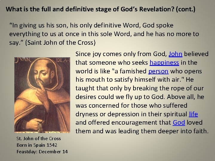 What is the full and definitive stage of God’s Revelation? (cont. ) “In giving