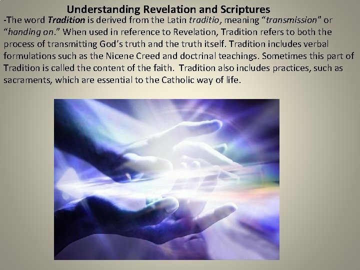 Understanding Revelation and Scriptures -The word Tradition is derived from the Latin traditio, meaning