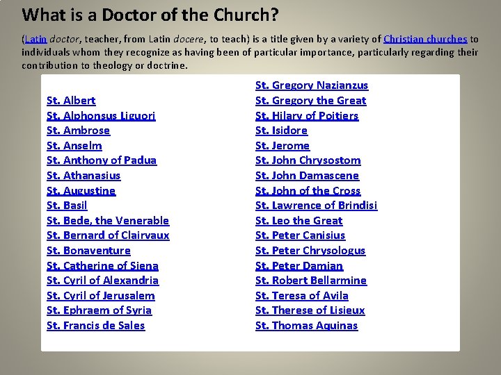 What is a Doctor of the Church? (Latin doctor, teacher, from Latin docere, to