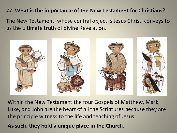 22. What is the importance of the New Testament for Christians? The New Testament,