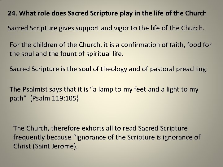 24. What role does Sacred Scripture play in the life of the Church Sacred